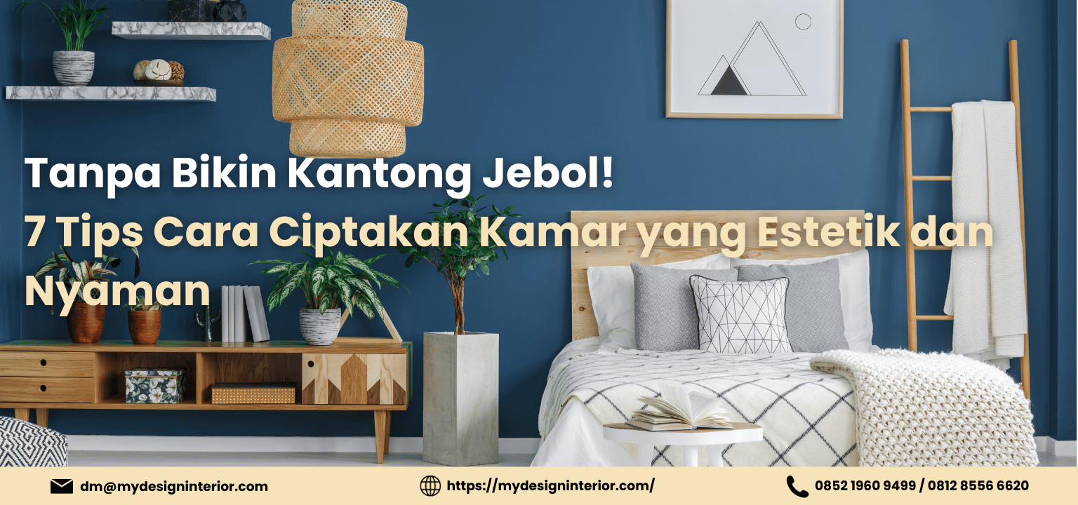 Tanpa Bikin Kantong Jebol! 7 Tips Cara Ciptakan Kamar yang Estetik dan Nyaman