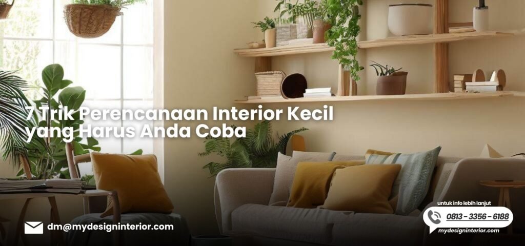 8 Trik Perencanaan Interior Kecil yang Harus Anda Coba