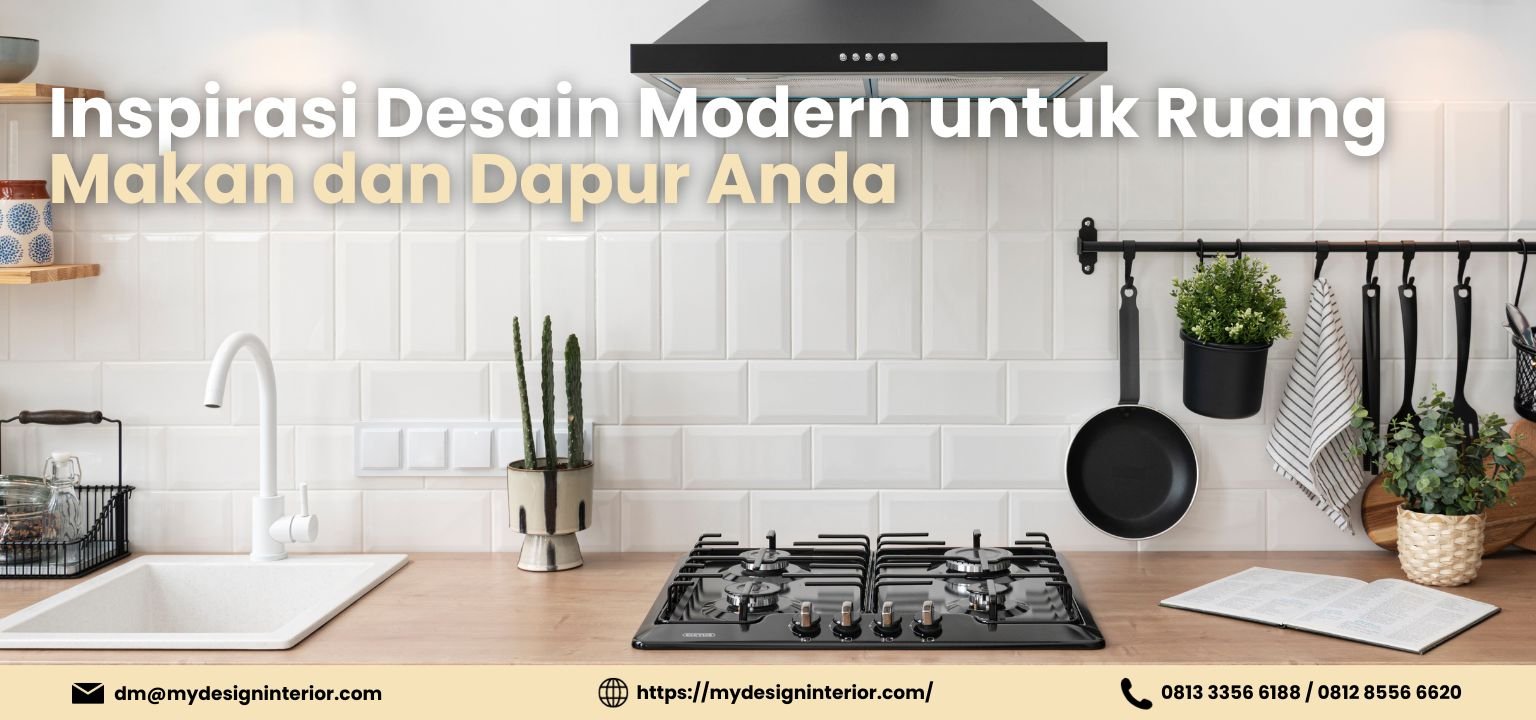 Inspirasi Desain Modern untuk Ruang Makan dan Dapur Anda