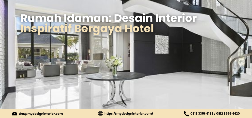 Rumah Idaman: Desain Interior Inspiratif Bergaya Hotel