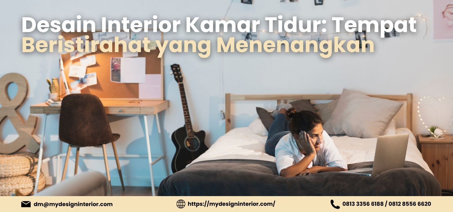 Desain Interior Kamar Tidur: Tempat Beristirahat yang Menenangkan